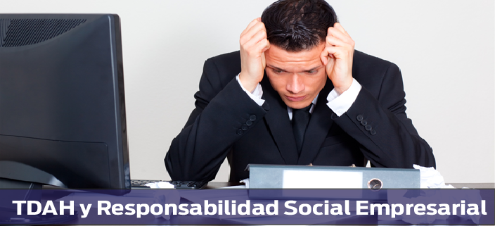 TDAH y responsabilidad social empresarial