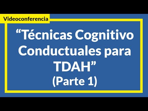 Técnicas Cognitivo Conductuales para TDAH – Parte 1