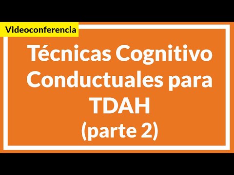 Técnicas Cognitivo Conductuales para TDAH – Parte 2